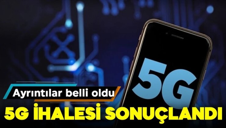 5G ihalesi sonuçlandı