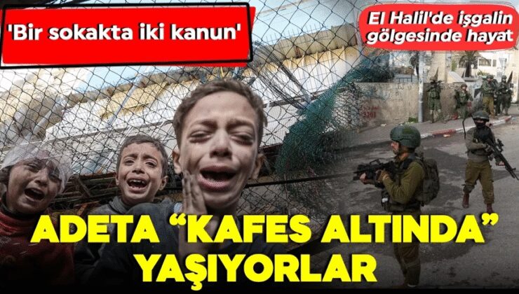 El Halil’de işgalin gölgesinde hayat! Filistinliler adeta “kafes” altında! ‘Bir sokakta iki kanun’